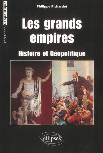 Les grands empires : histoire et géopolitique