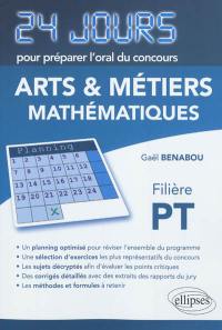 Mathématiques : 24 jours pour préparer l'oral du concours Arts et Métiers, filière PT