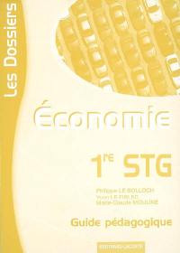 Economie 1re STG : guide pédagogique