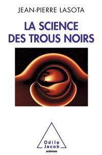 La science des trous noirs