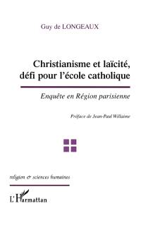 Christianisme et laïcité, défi pour l'école catholique : enquête en Région parisienne