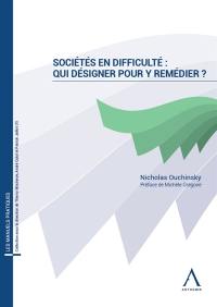 Sociétés en difficulté : qui désigner pour y remédier ?