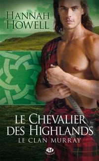 Le clan Murray. Vol. 2. Le chevalier des Highlands