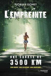 L'empreinte : une course de 3.500 km : sans argent, sans passeport, sans chaussures