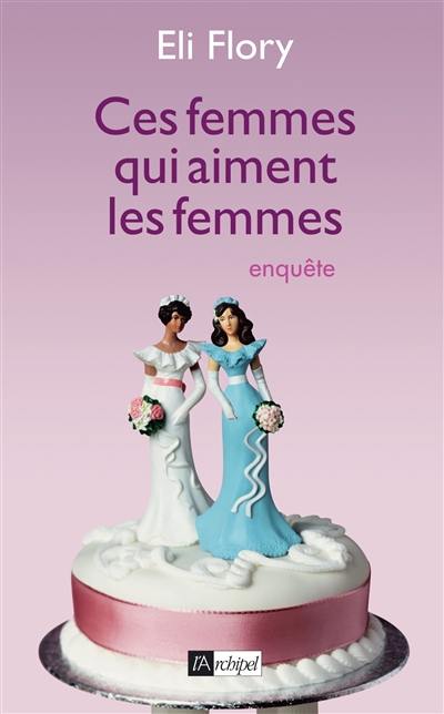 Ces femmes qui aiment les femmes : enquête