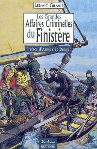 Les grandes affaires criminelles du Finistère