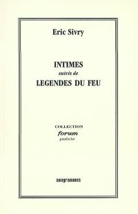 Intimes. Légendes du feu