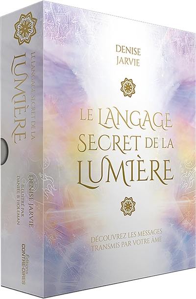 Le langage secret de la lumière : découvrez les messages transmis par votre âme