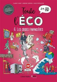 Toute l'éco en BD. Vol. 6. Les crises financières