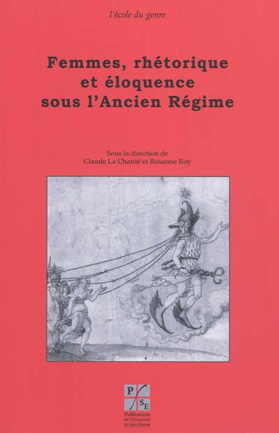 Femmes, rhétorique et éloquence sous l'Ancien Régime