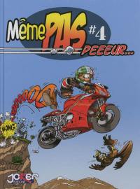 Même pas peeeur.... Vol. 4