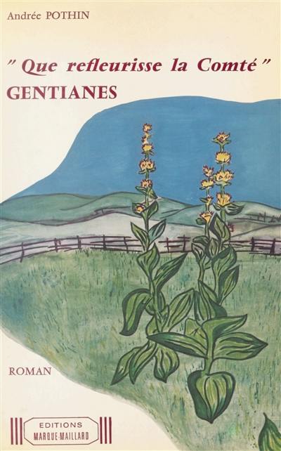 Gentianes : Que refleurisse la Comté