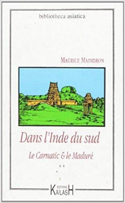 Dans l'Inde du Sud. Vol. 2. Le Carnatic & le Maduré