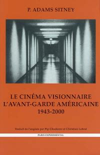 Le cinéma visionnaire : l'avant-garde américaine (1943-2000)