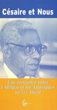 Césaire et nous : une rencontre entre l'Afrique et les Amériques au XXIe siècle