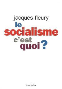 Le socialisme, c'est quoi ?