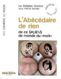 L'abécédaire de rien : de ce §#ç& %$ de monde du rock