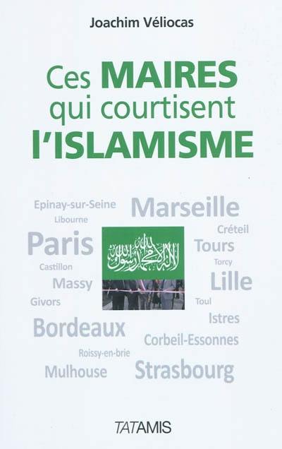 Ces maires qui courtisent l'islamisme