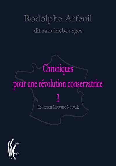 Chroniques pour une révolution conservatrice. Vol. 3