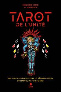 Le tarot de l'unité : une voie alchimique vers la réconciliation du masculin et du féminin