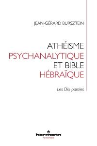 Athéisme psychanalytique et Bible hébraïque : les dix paroles