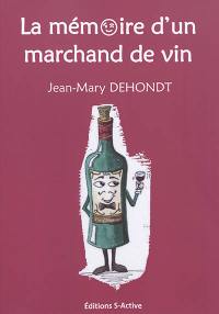 La mémoire d'un marchand de vin : ne dites jamais ce n'est pas le moment car il n'y a pas de meilleur moment que maintenant !