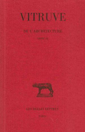 De l'architecture. Vol. 9. Livre IX