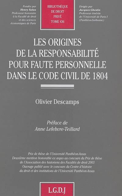 Les origines de la responsabilité pour faute personnelle dans le code civil de 1804