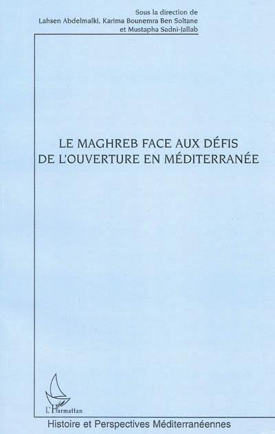 Le Maghreb face aux défis de l'ouverture en Méditerranée