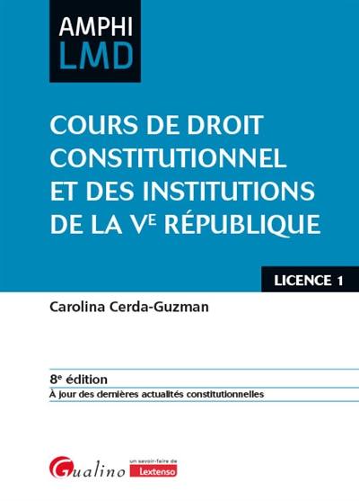 Cours de droit constitutionnel et des institutions de la Ve République : licence 1