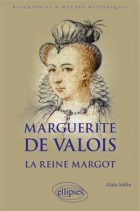 Marguerite de Valois : la reine Margot