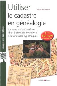 Utiliser le cadastre en généalogie : la transmission familiale d'un bien et ses évolutions, le fonds des hypothèques