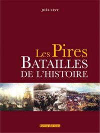 Les pires batailles de l'histoire