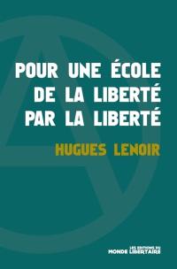 Pour une école de la liberté par la liberté