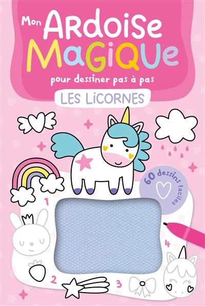 Mon ardoise magique pour dessiner pas à pas : les licornes : 60 dessins faciles