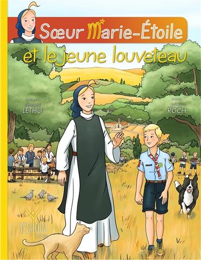 Soeur Marie-Etoile. Vol. 4. Soeur Marie-Etoile et le jeune louveteau