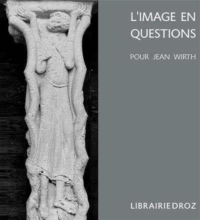 L'image en questions : pour Jean Wirth