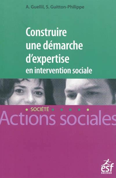 Construire une démarche d'expertise en intervention sociale