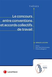 Le concours entre conventions et accords collectifs de travail