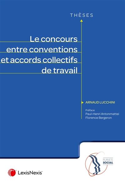 Le concours entre conventions et accords collectifs de travail