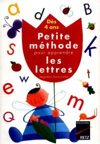 Petite méthode pour apprendre les lettres : dès 4 ans