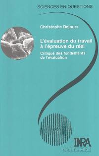 L'évaluation du travail à l'épreuve du réel : critique des fondements de l'évaluation