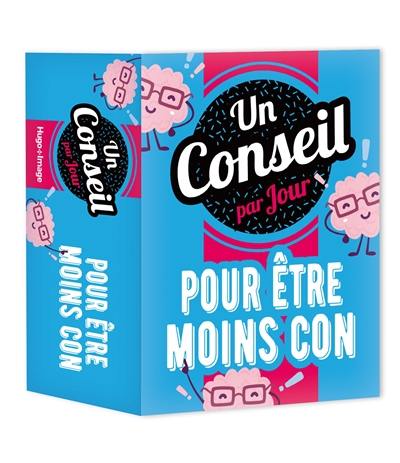 Un conseil par jour pour être moins con