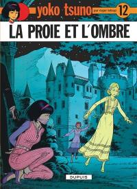 Yoko Tsuno. Vol. 12. La proie et l'ombre