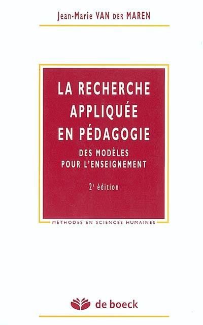 La recherche appliquée en pédagogie : des modèles pour l'enseignement