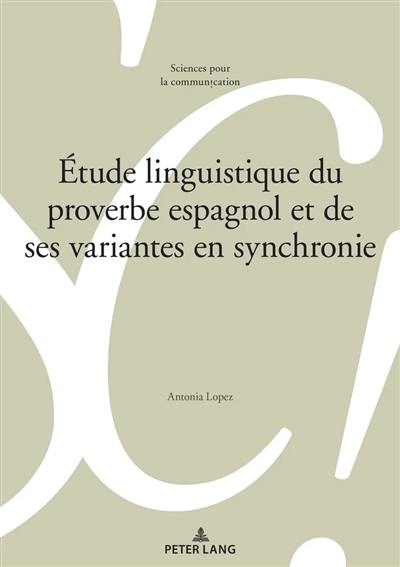 Etude linguistique du proverbe espagnol et de ses variantes en synchronie