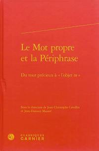 Le mot propre et la périphrase : du tour précieux à l'objet tu