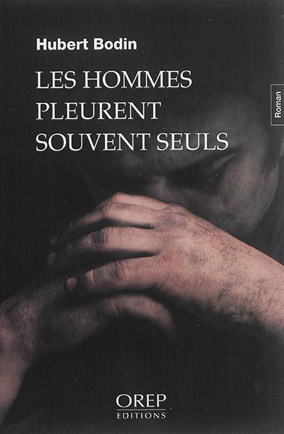 Les hommes pleurent souvent seuls