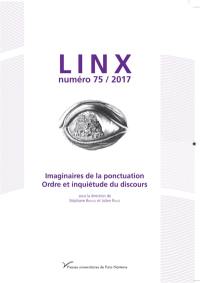 Linx, n° 75. Imaginaires de la ponctuation : ordre et inquiétude du discours