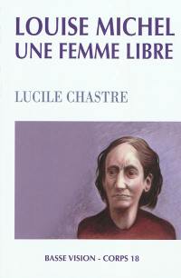 Louise Michel, une femme libre